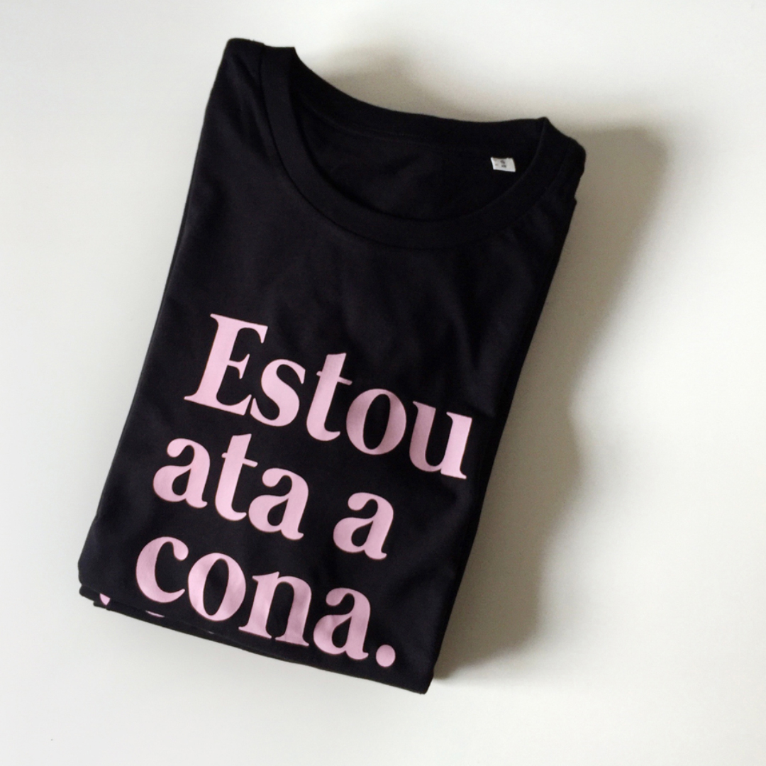 Camiseta "Estou ata a cona" ng l Rosa